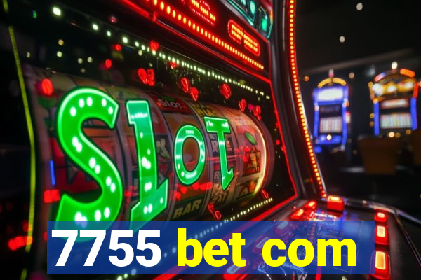 7755 bet com